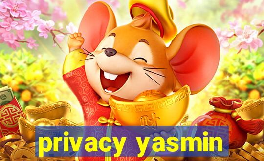 privacy yasmin